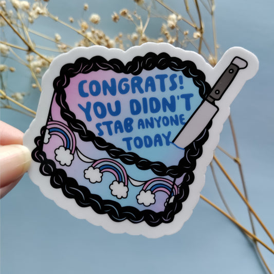 Congrats You Didn't Stab Anyone Today Cake With Rainbows Sarcastic Sticker